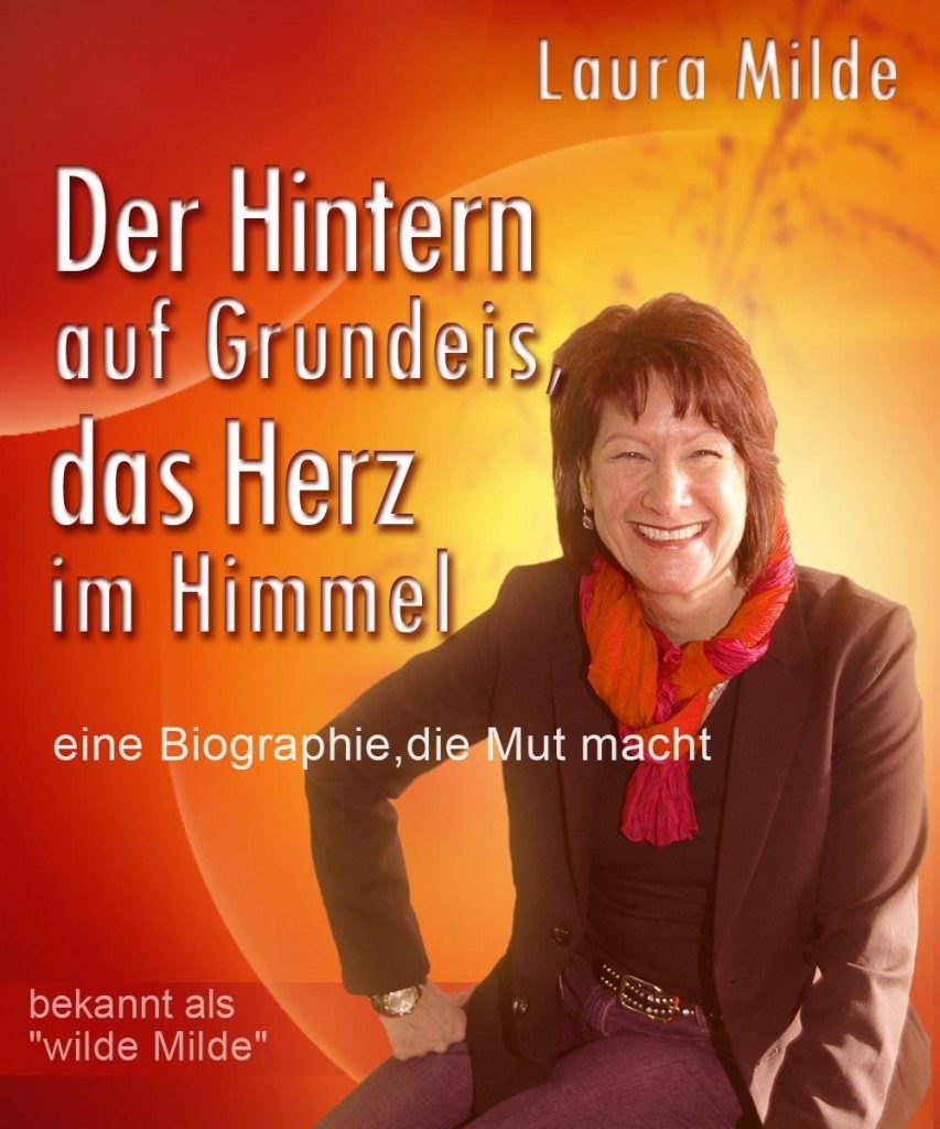 Biografie; Laura Milde; wilde Milde; Neustart; Lebensgeschichte; Motivation